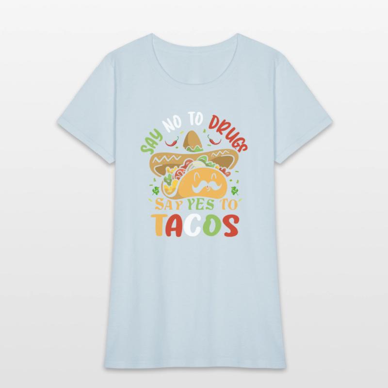say no to drugs say yes to tacos Cinco de Mayo