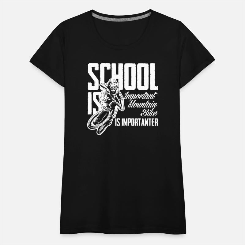 School Is Important Mountain Bike Is More