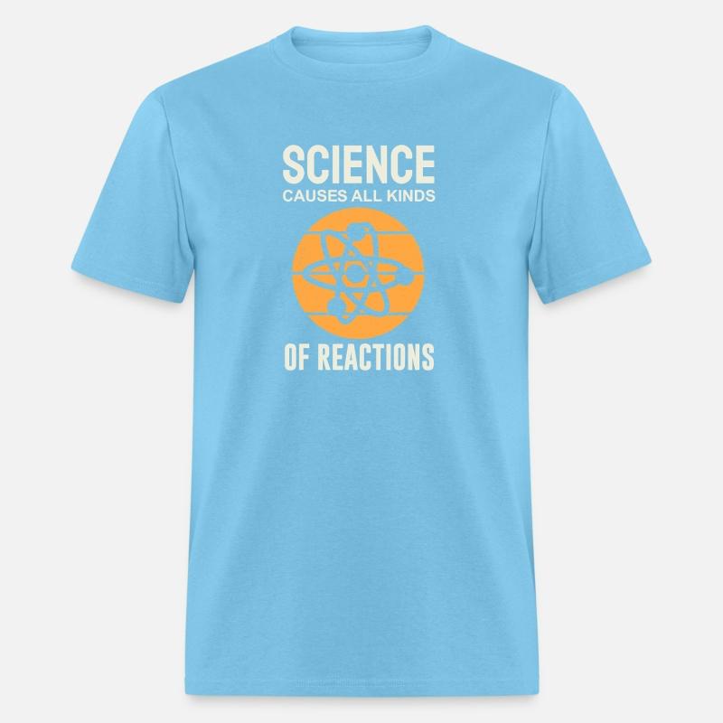 Science Causes All Kinds of Reactions Chemistry