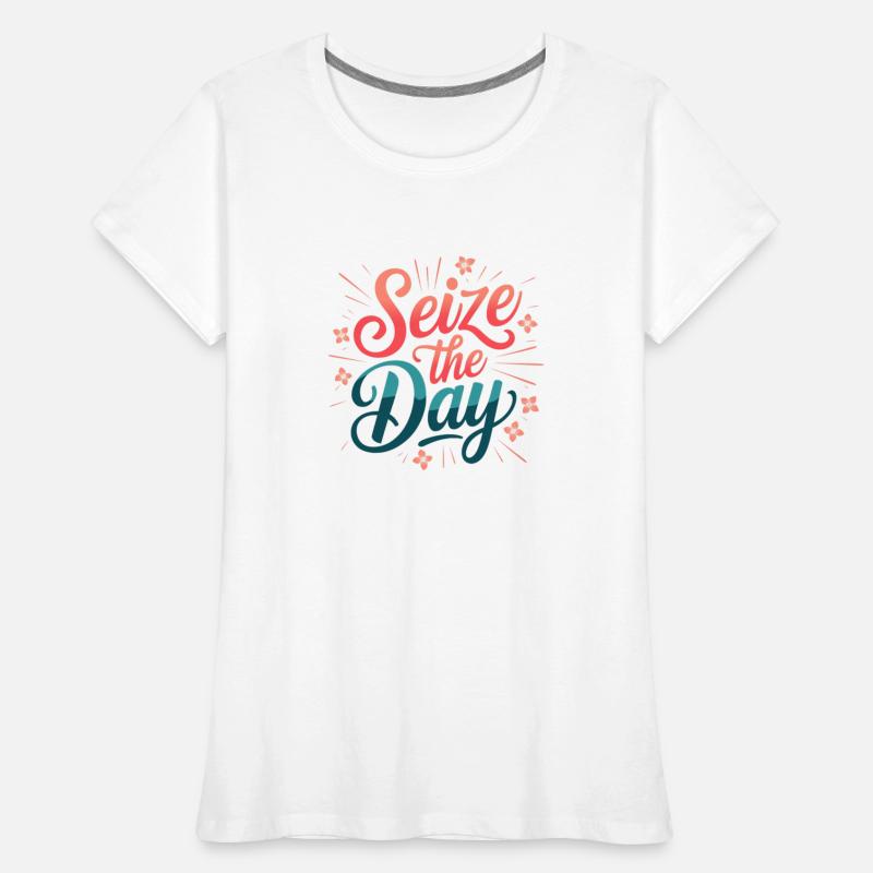 Seize the day a life motivational saying
