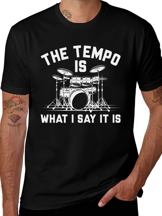 The Tempo Is What I Say It Is Drummer T-Shirt