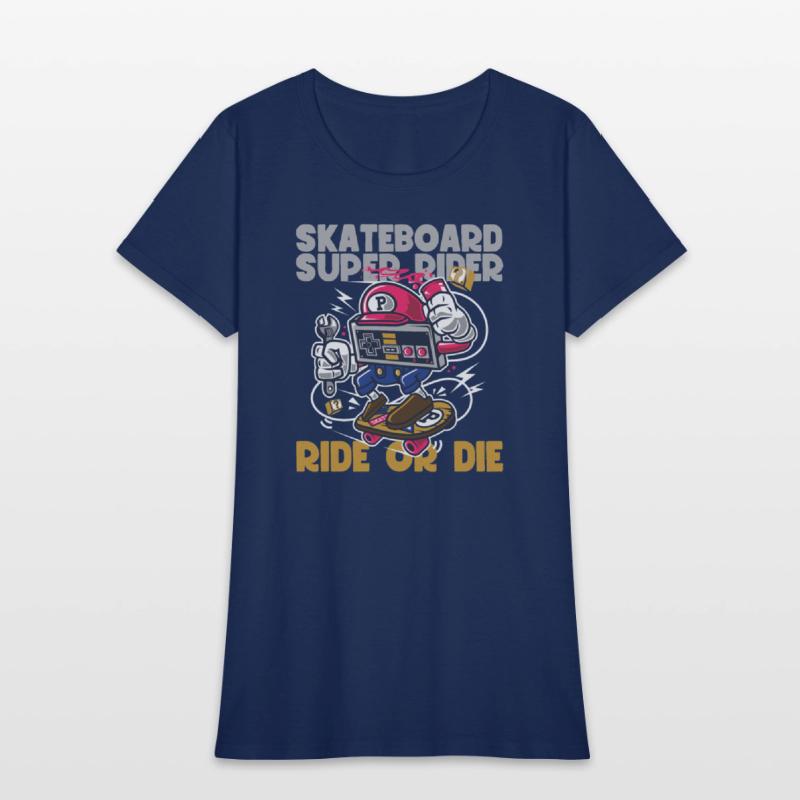 Skateboard Super Rider Ride or Die