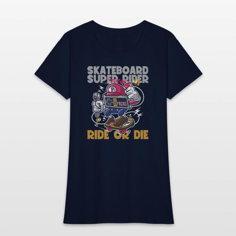 Skateboard Super Rider Ride or Die