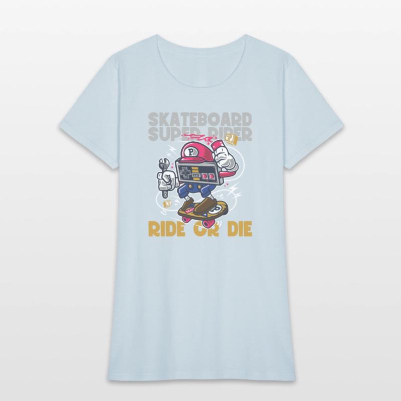 Skateboard Super Rider Ride or Die