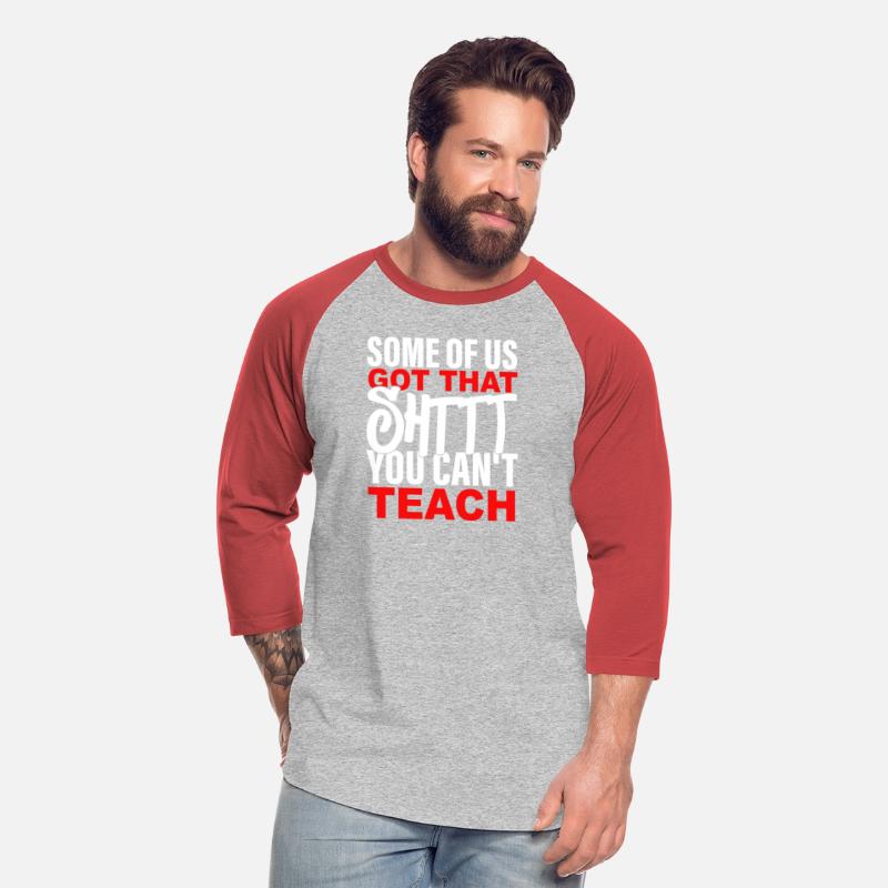 Some Of Us Got That Shttt You Can't Teach Quote