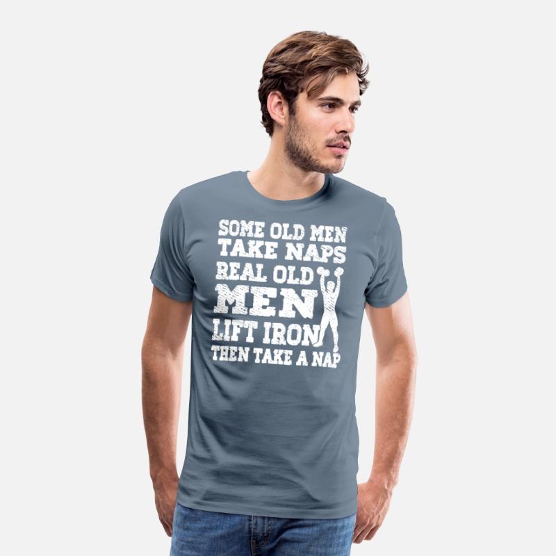 SOME OLD MEN TAKE NAPS REAL OLD MEN LIFT IRON