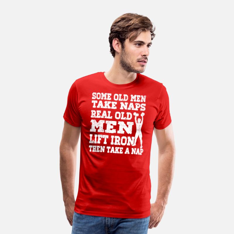 SOME OLD MEN TAKE NAPS REAL OLD MEN LIFT IRON