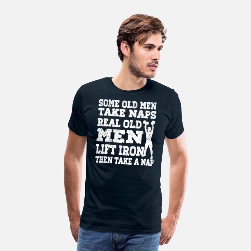 SOME OLD MEN TAKE NAPS REAL OLD MEN LIFT IRON