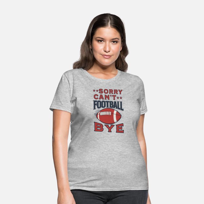 Sorry Can't Football Bye American Football Funny