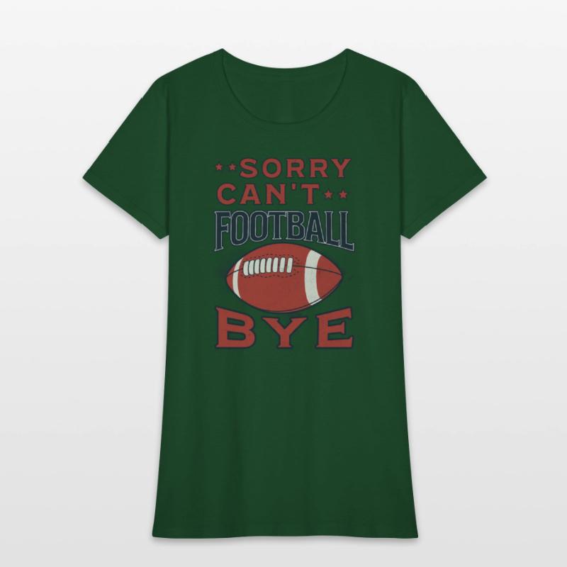Sorry Can't Football Bye American Football Funny