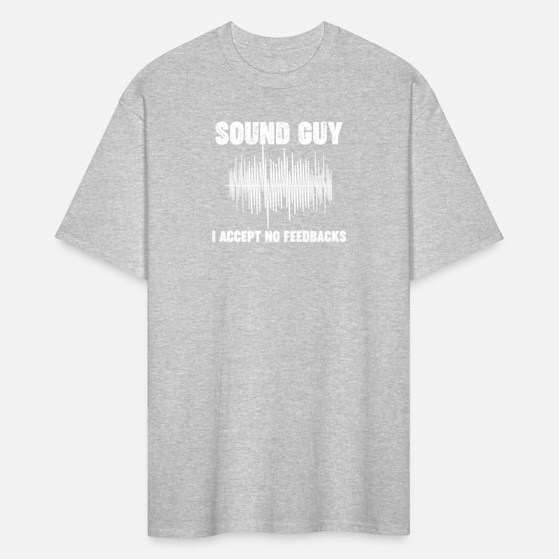 Sound Guy I Accept No Feedbacks Audio Engineer