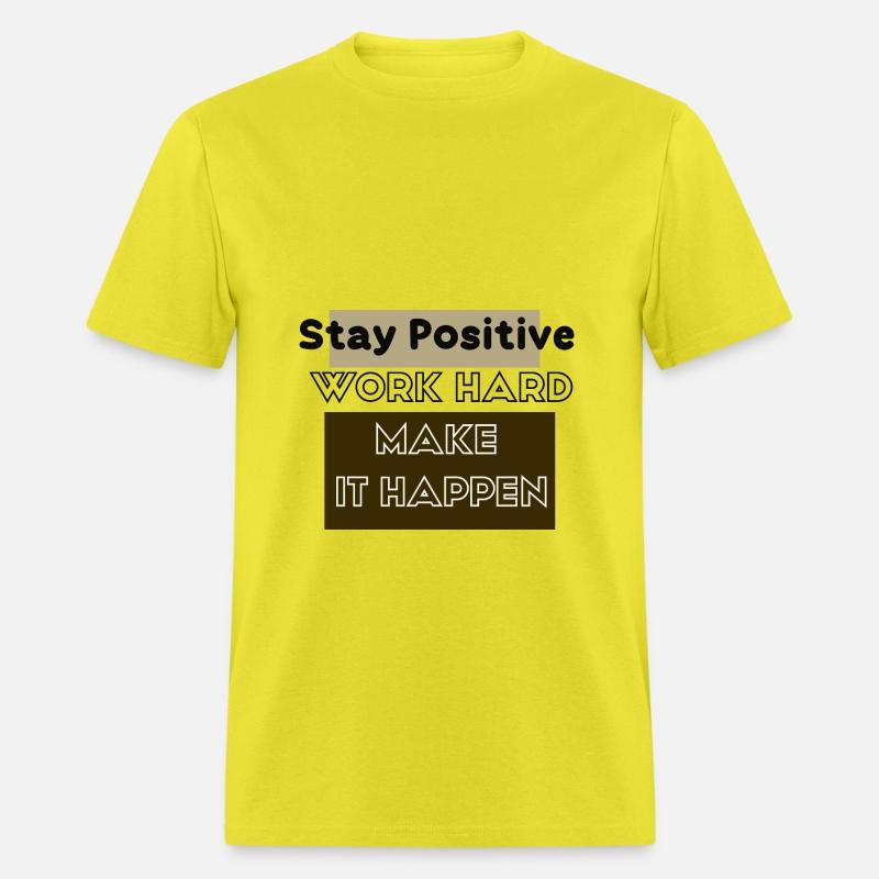Stay Positive Work Hard Make It Happen