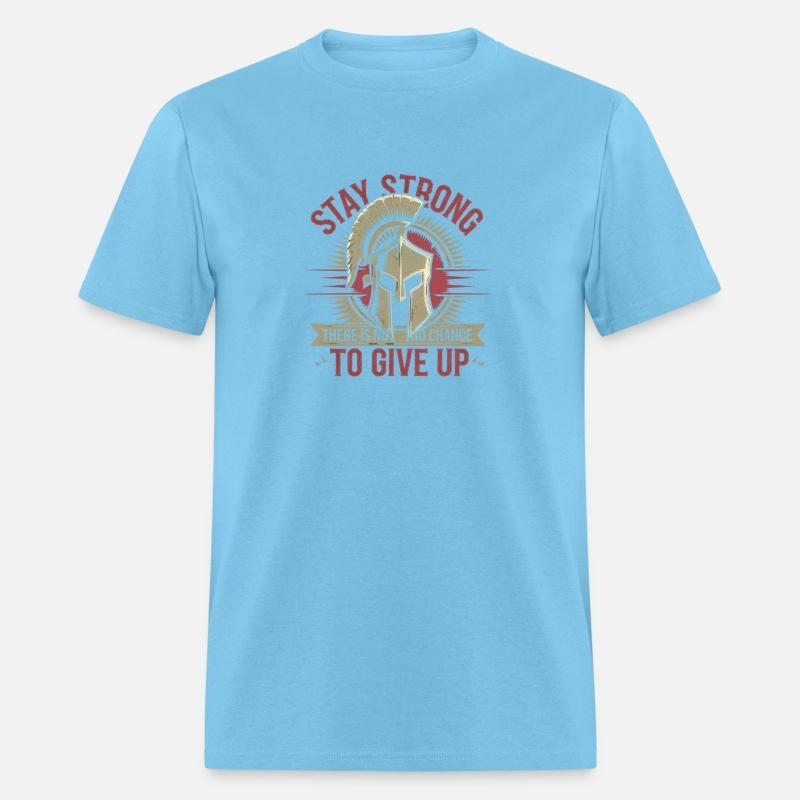 Stay Strong There Is No Chance To Give Up