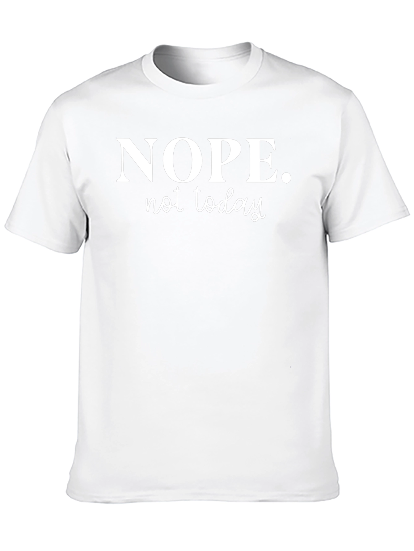 Nope Not Today Graphic T-Shirt - Relaxed Fit