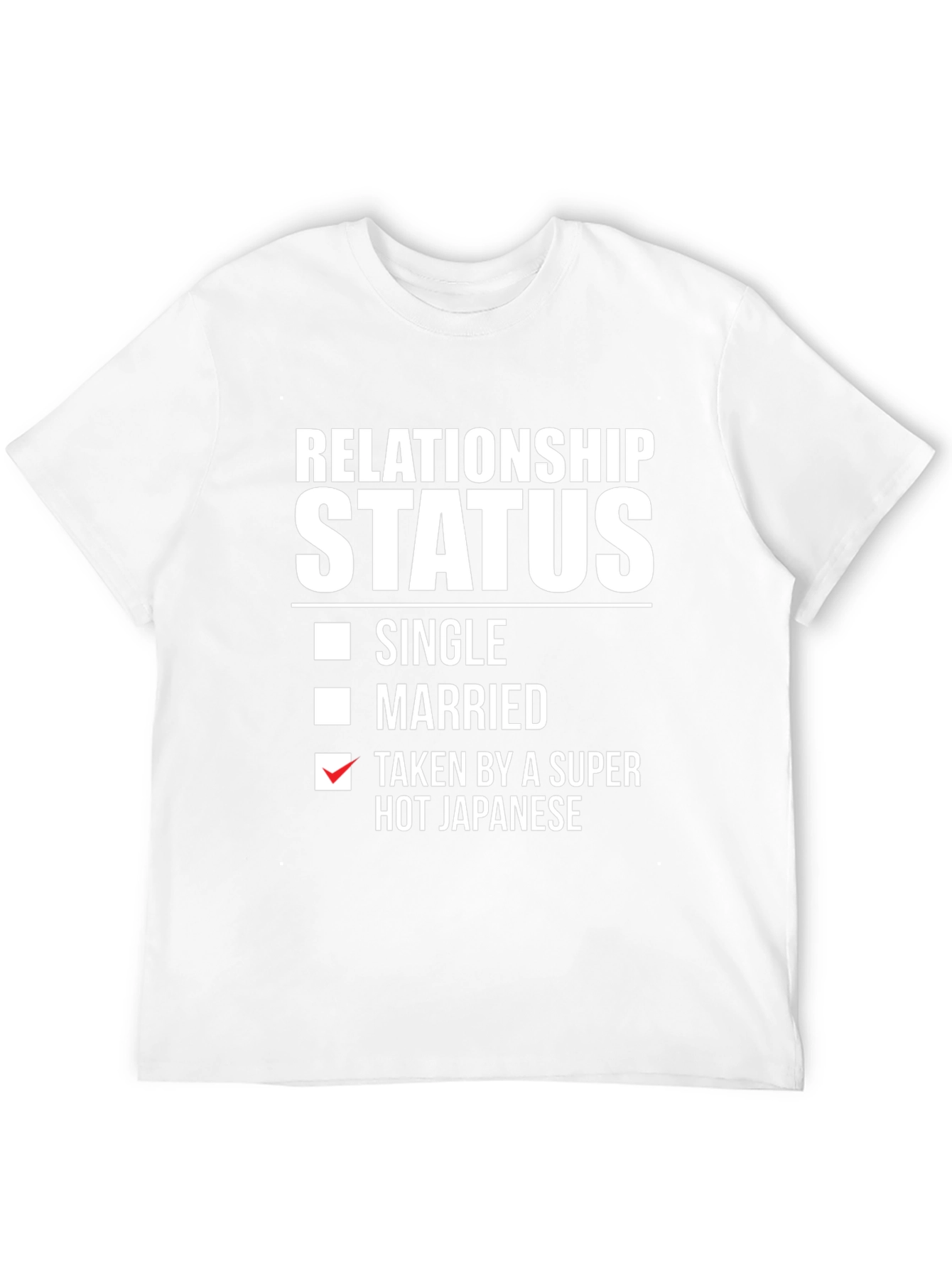 Relationship Status: Taken By A Super Hot Japanese T-Shirt