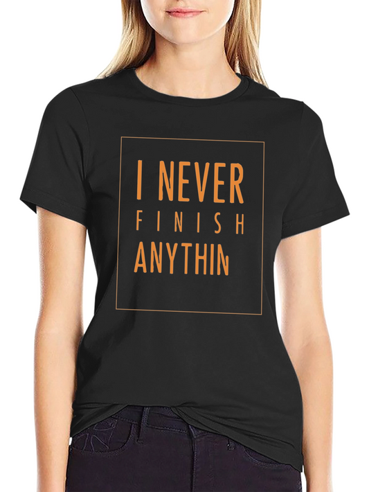 I Never Finish Anything Graphic Tee