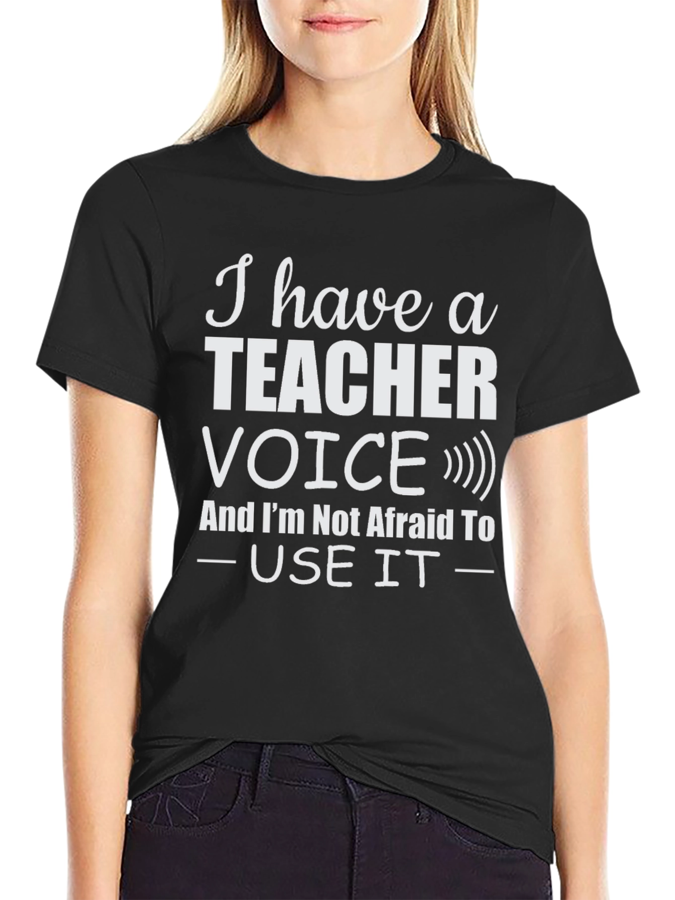 I Have a Teacher Voice T-Shirt
