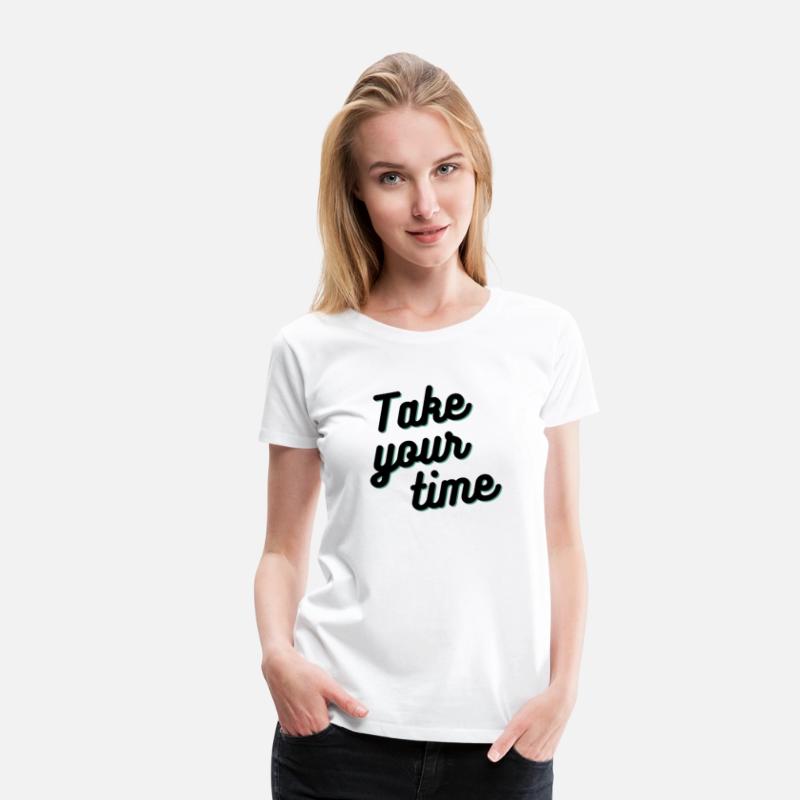take your time
