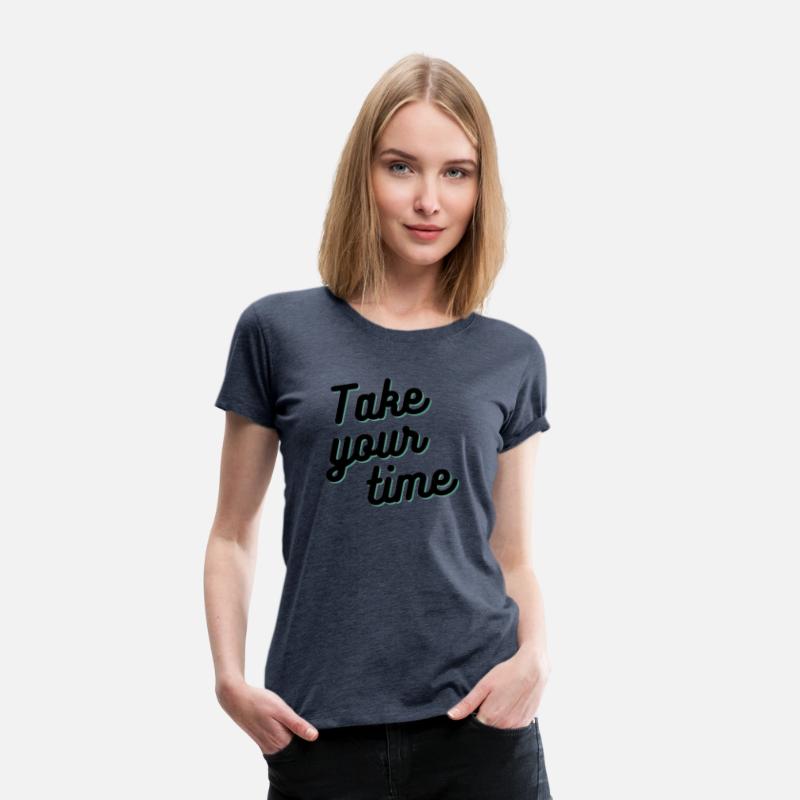 take your time