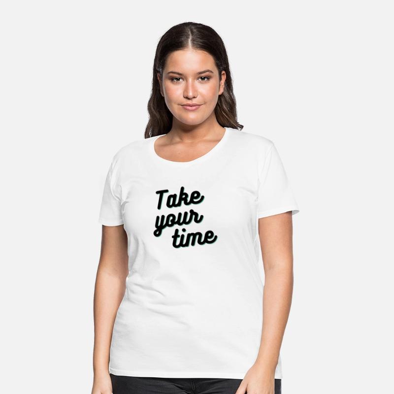 take your time