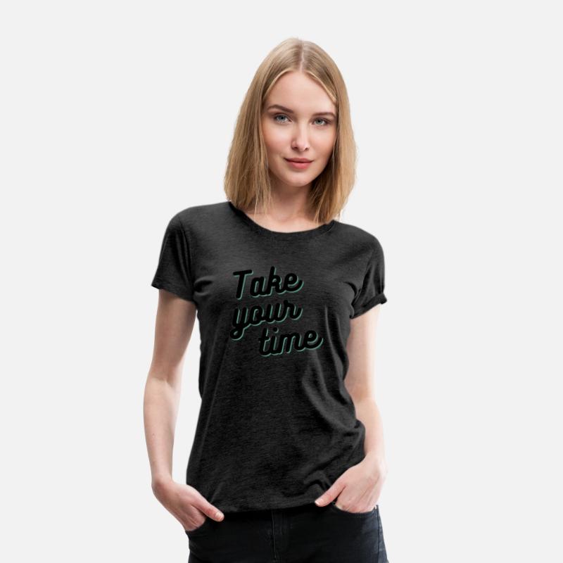 take your time