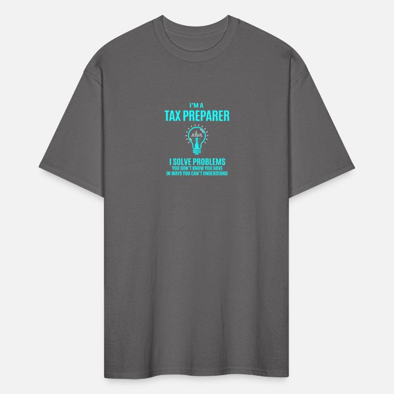 Tax Preparer T Shirt - I Solve Problems Gift Item