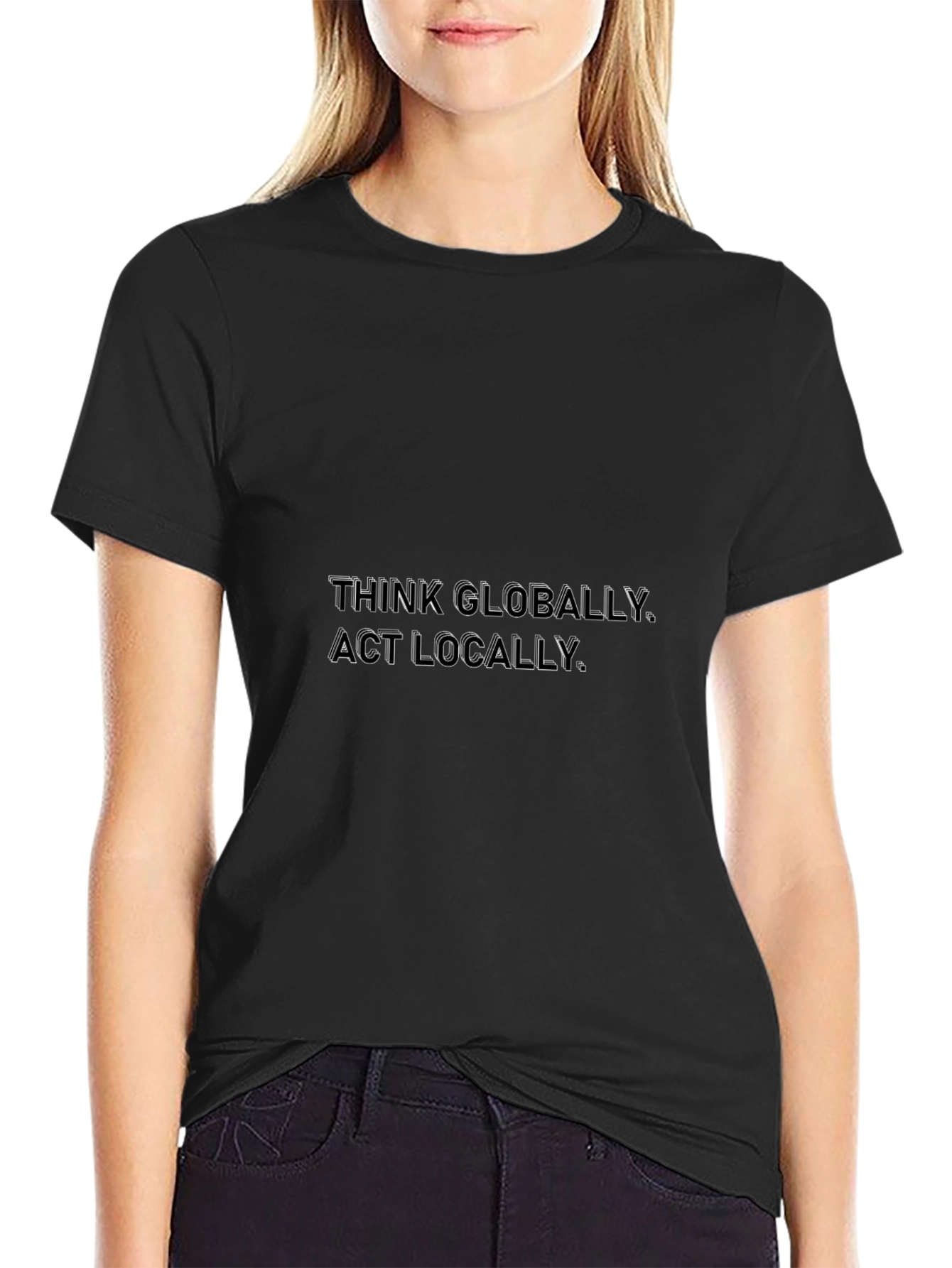 Think Globally Act Locally Black T-Shirt