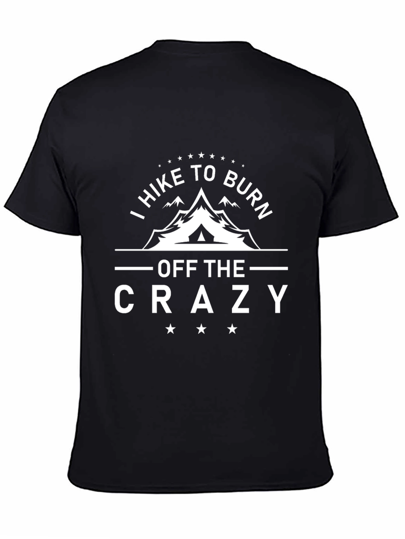 I Hike To Burn Off The Crazy Black T-Shirt