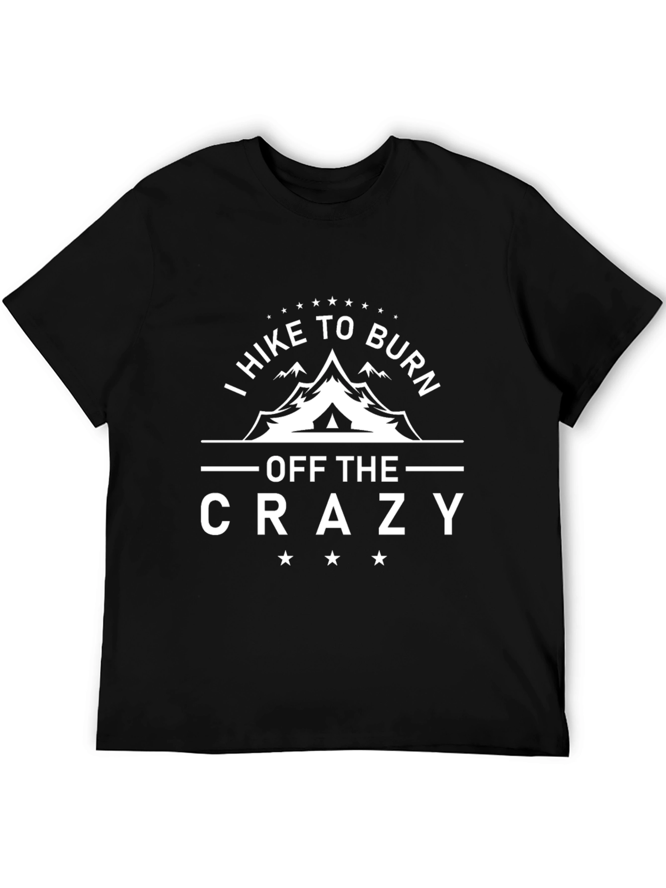 I Hike To Burn Off The Crazy Black T-Shirt