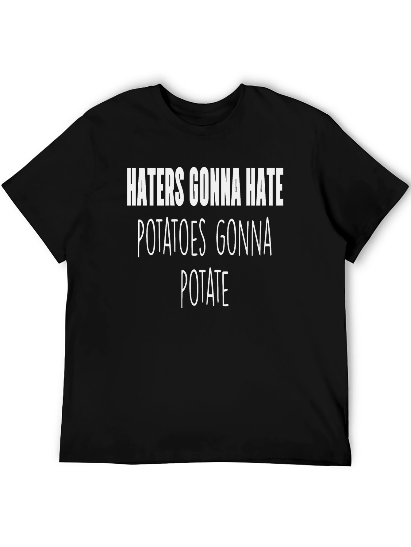 Funny Haters Gonna Hate Potato T-Shirt