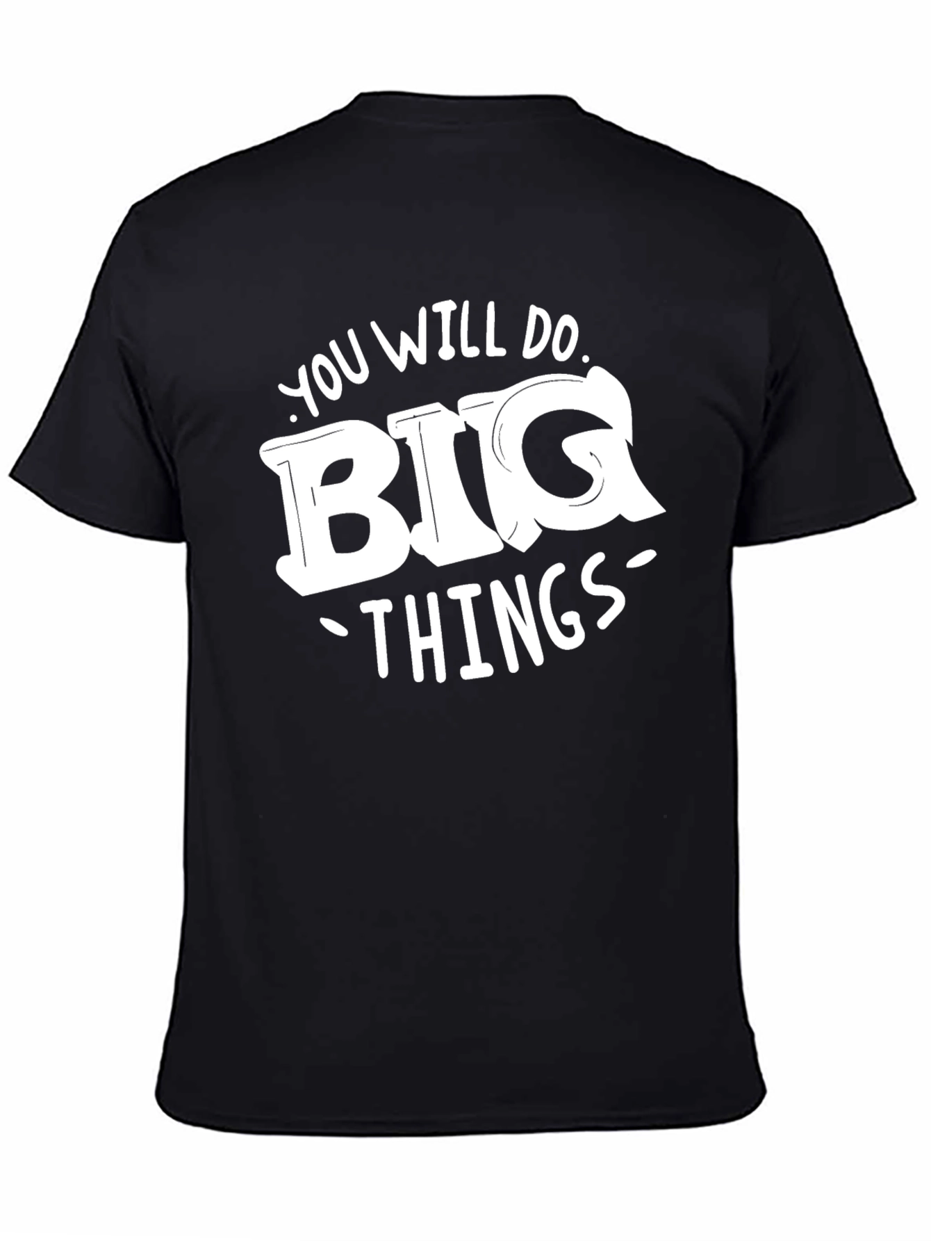 Motivational Graphic Tee: Big Things