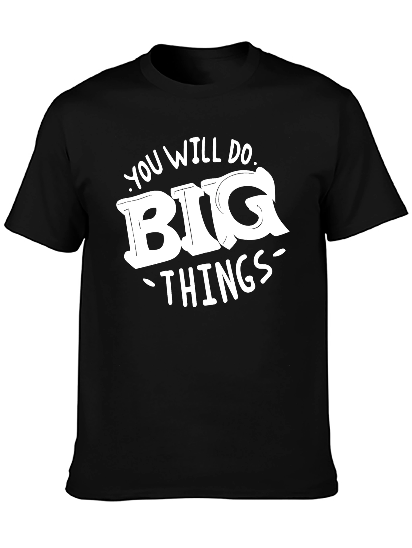 Motivational Graphic Tee: Big Things