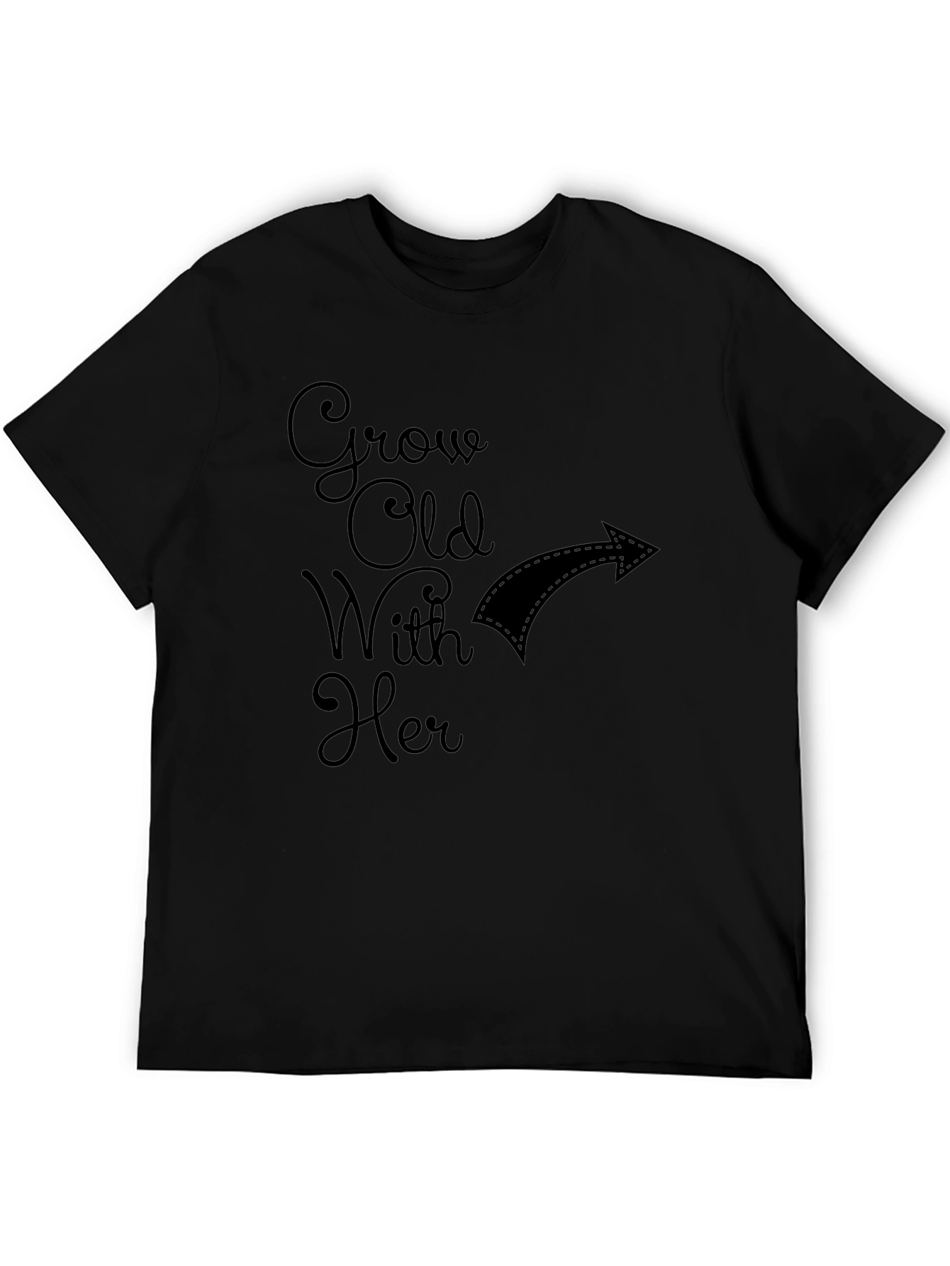 Grow Old With Her T-Shirt