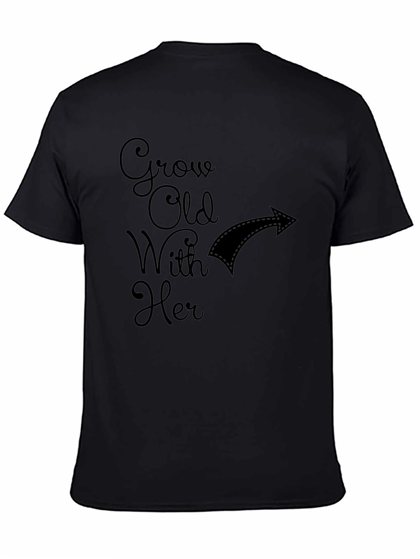 Grow Old With Her T-Shirt
