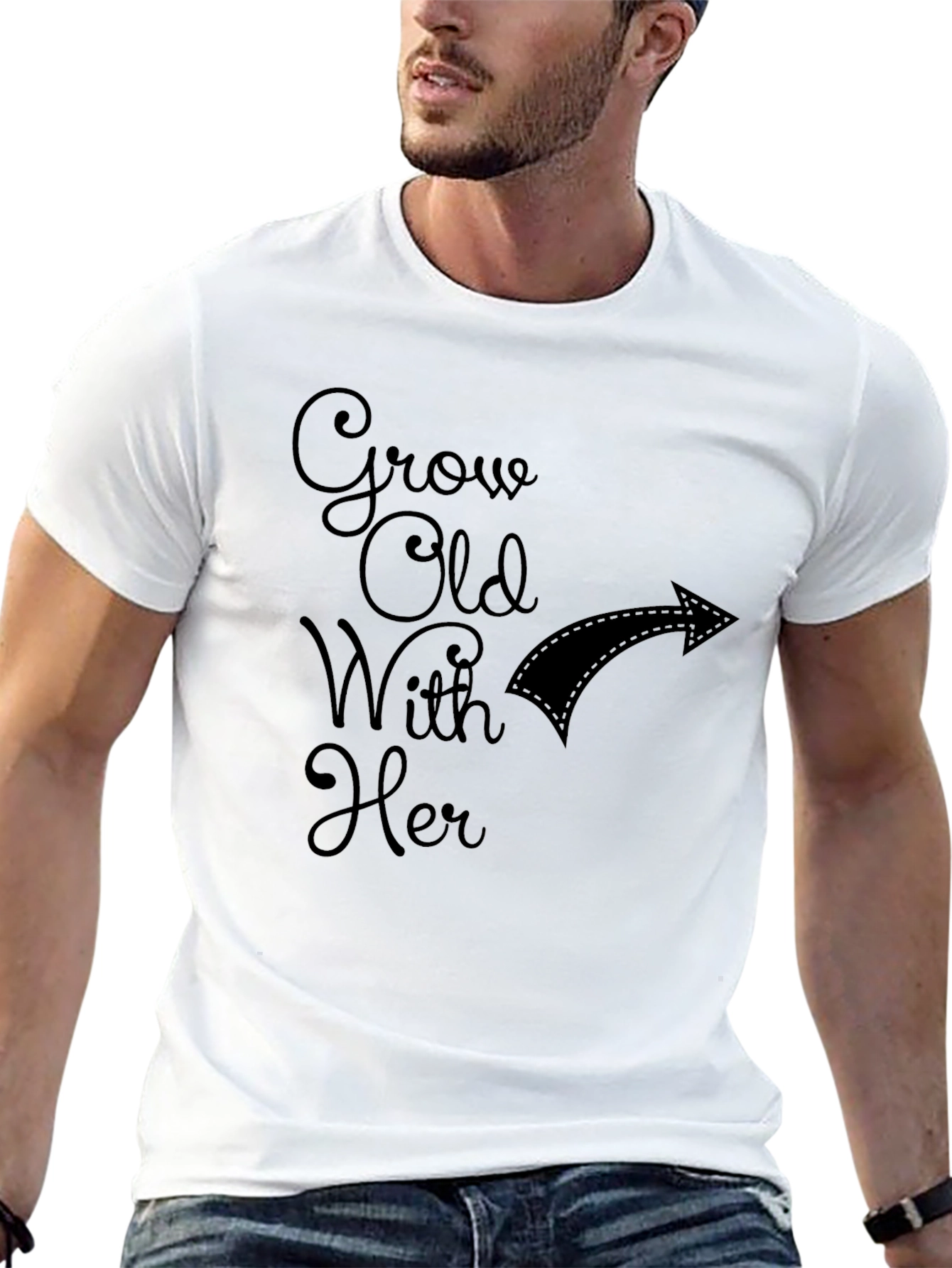 Grow Old With Her T-Shirt