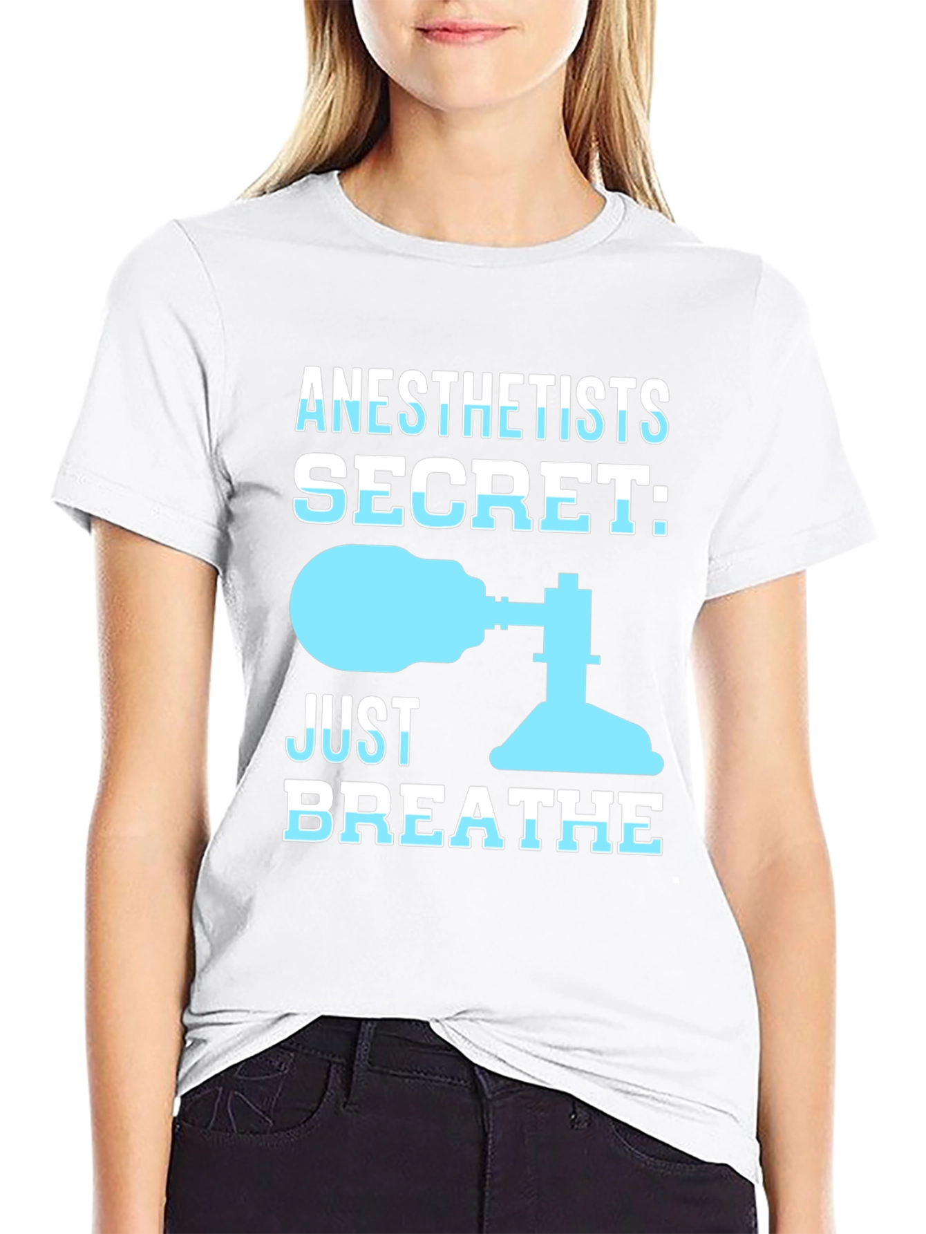 Anesthetist Secret T-Shirt - Just Breathe Funny Tee