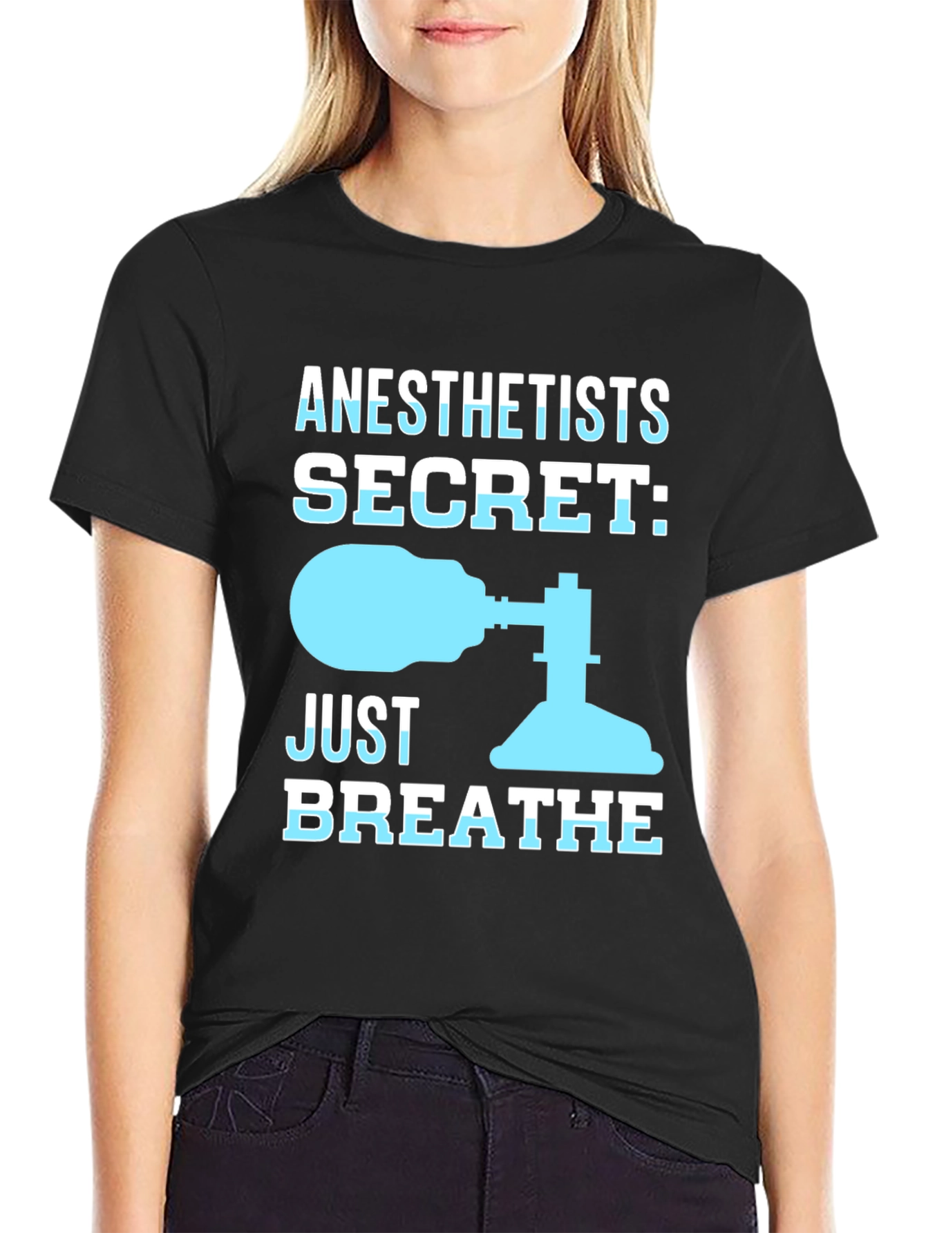 Anesthetist Secret T-Shirt - Just Breathe Funny Tee
