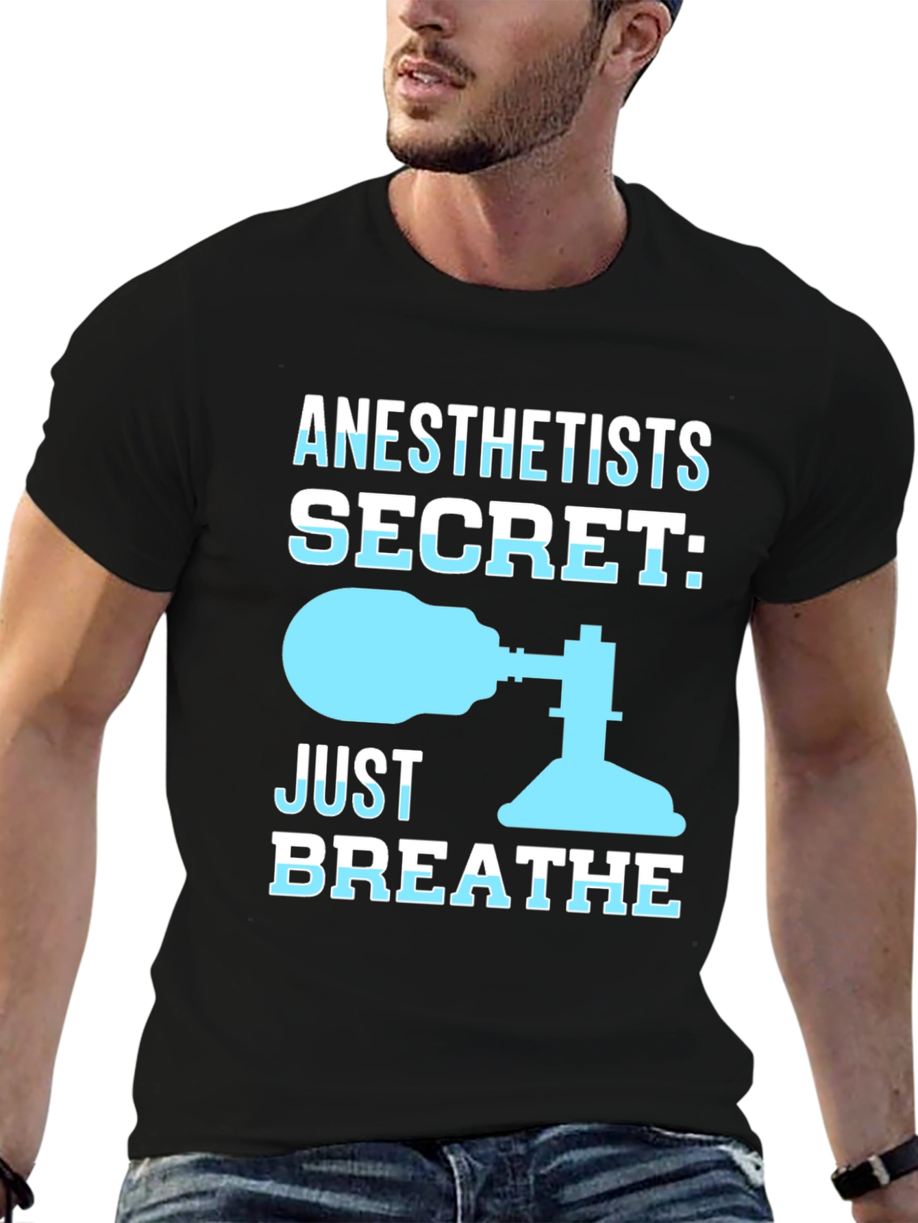 Anesthetist Secret T-Shirt - Just Breathe Funny Tee