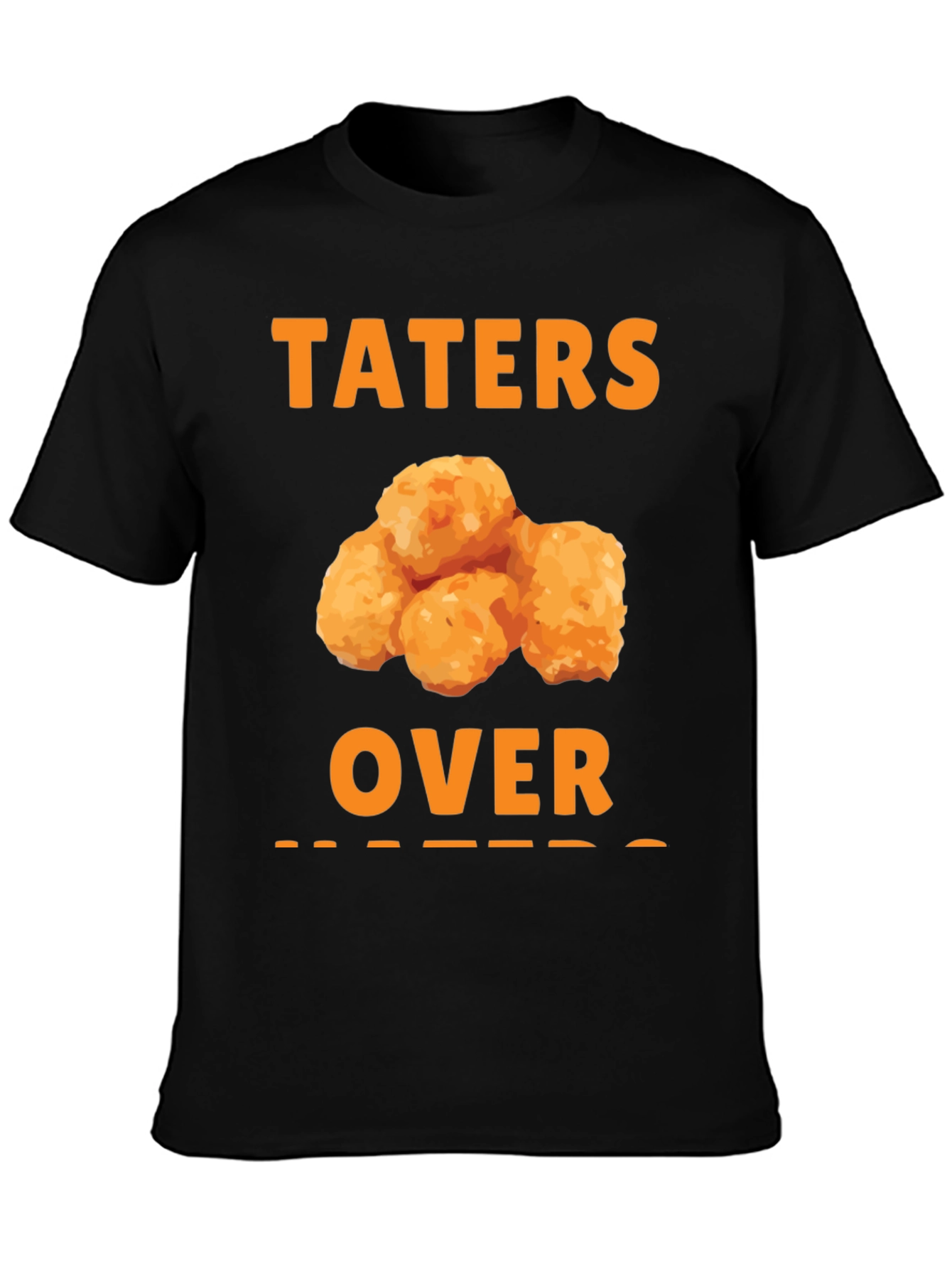 Taters Over Haters Funny T-Shirt
