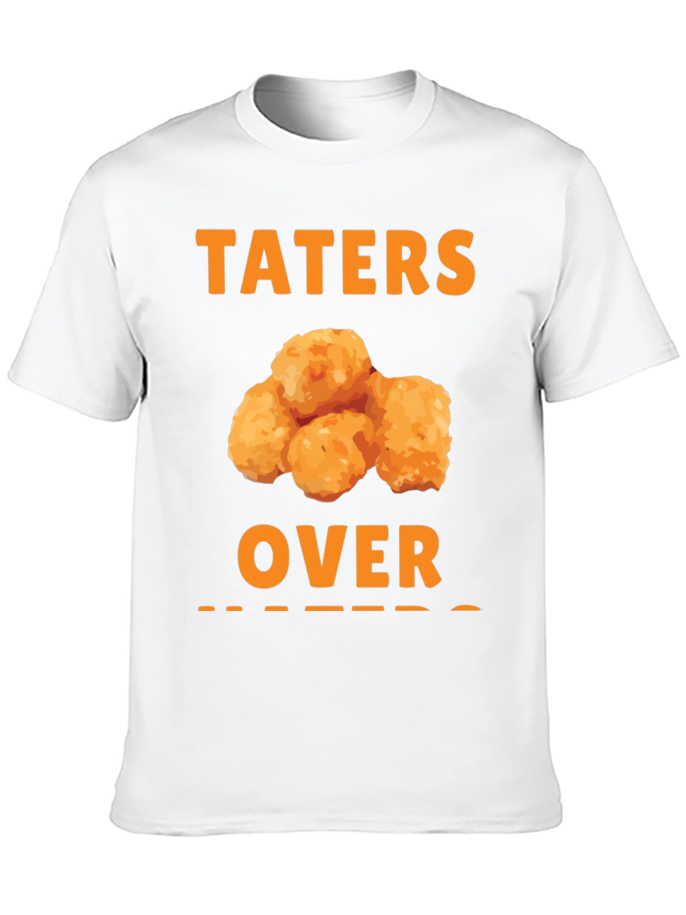 Taters Over Haters Funny T-Shirt
