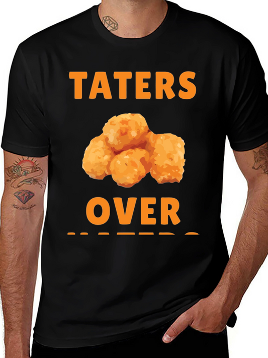Taters Over Haters Funny T-Shirt