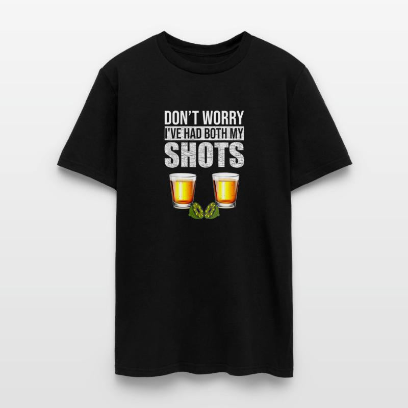 Vaccination Tequila Don'T Worry I'Ve Had Both My