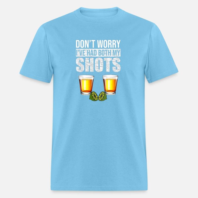 Vaccination Tequila Don'T Worry I'Ve Had Both My