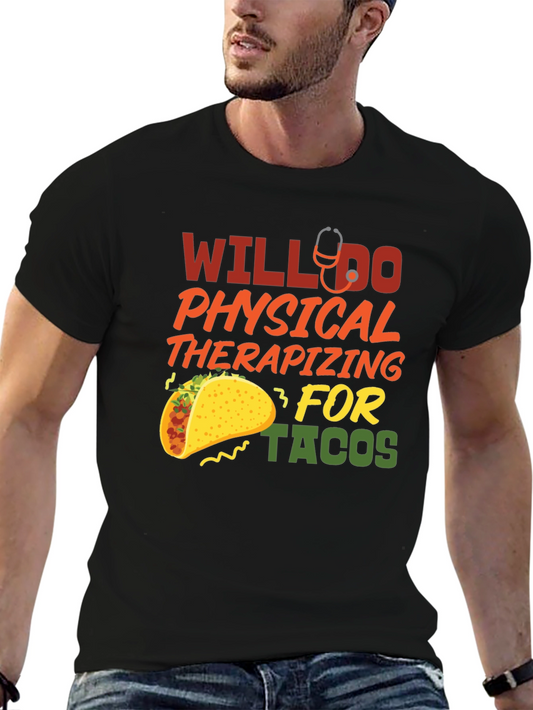 Will Do Physical Therapizing for Tacos T-Shirt