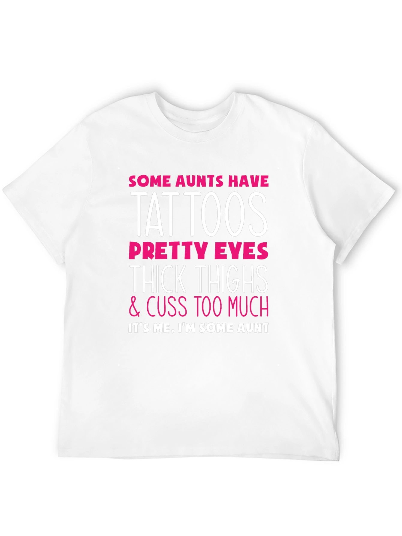 Some Aunts Have Tattoos Graphic T-Shirt