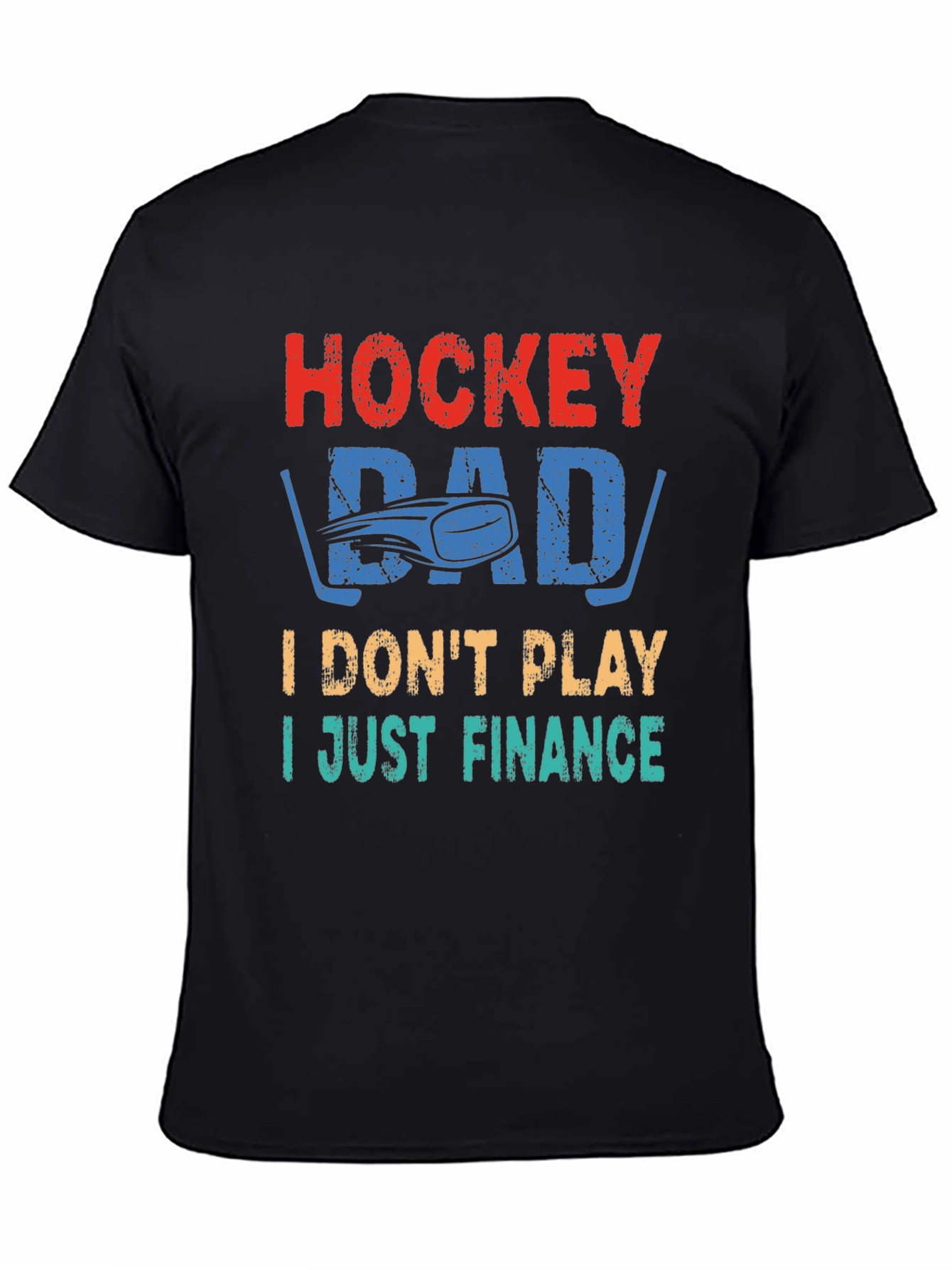 Hockey Dad T-Shirt - I Just Finance