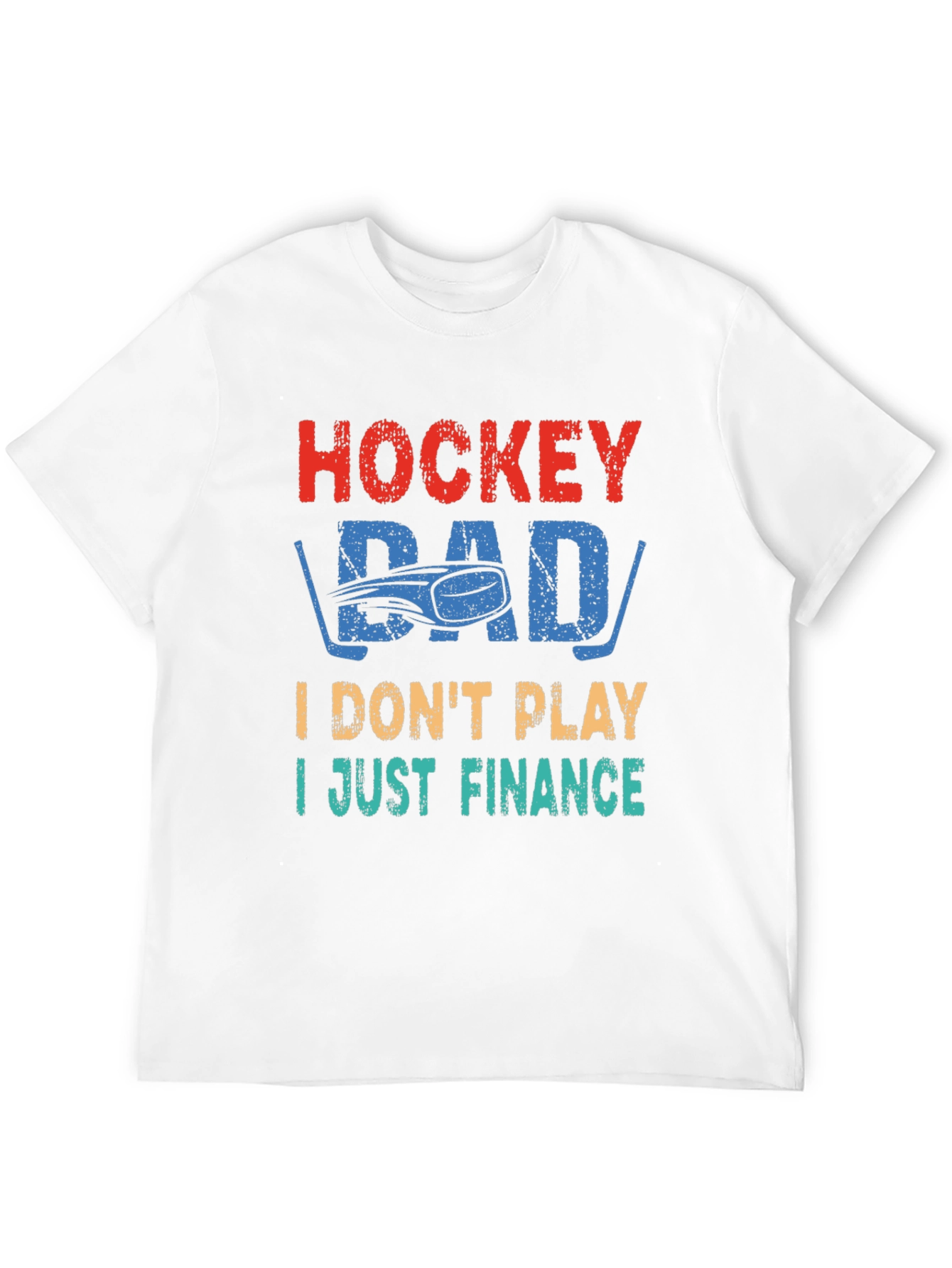 Hockey Dad T-Shirt - I Just Finance