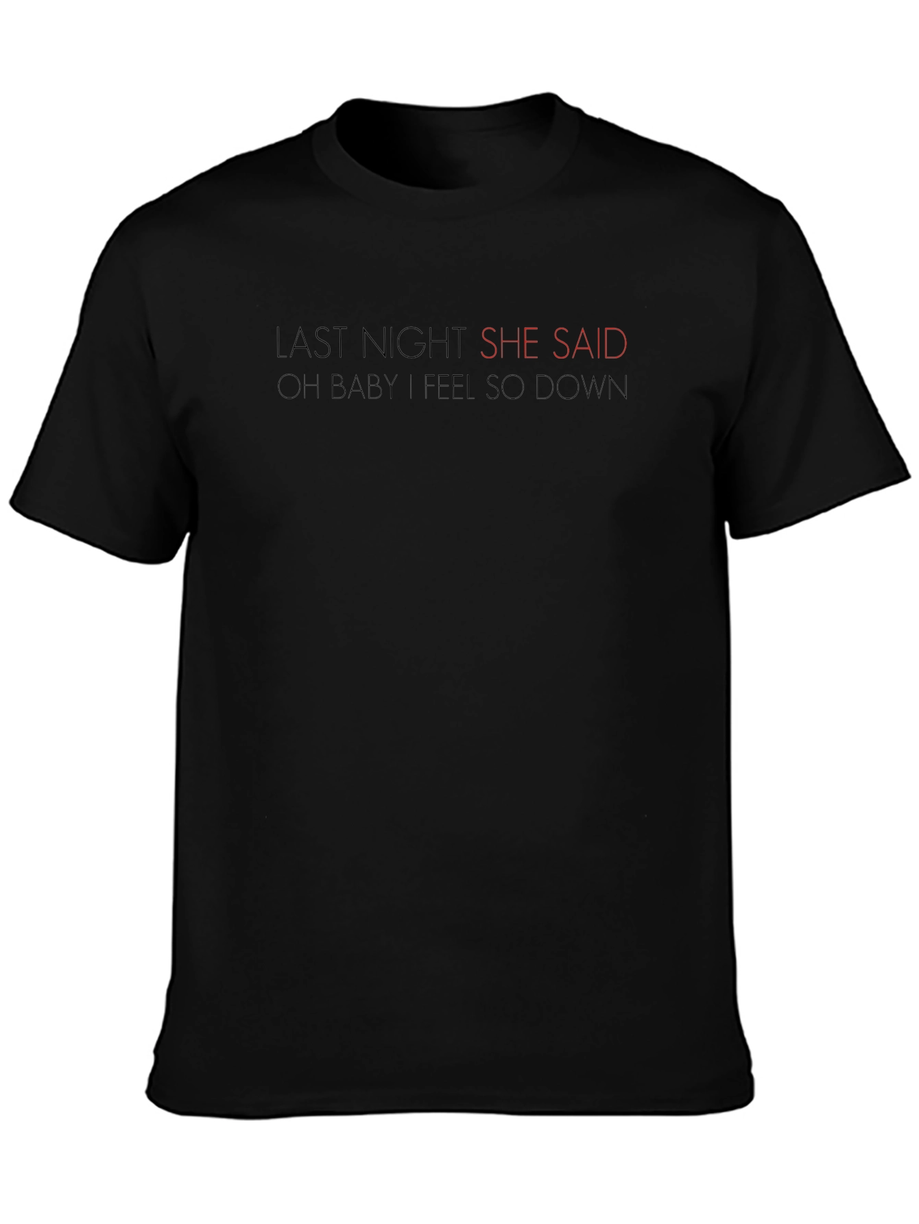 Last Night She Said Graphic Tee