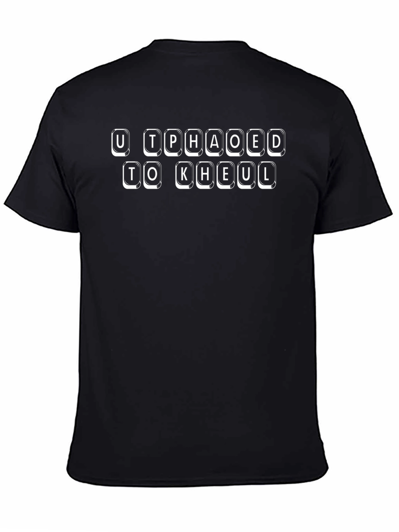 U TPHAOED TO KHEUL Funny Graphic T-Shirt