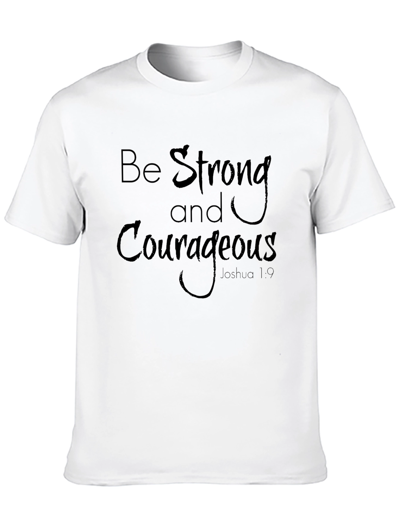 Be Strong Courageous T-Shirt Joshua 1:9 Black Cotton Tee